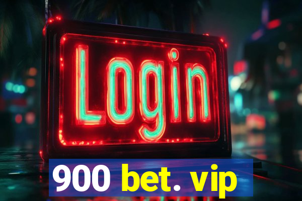 900 bet. vip